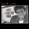 Mark Insley - Good Country Junk